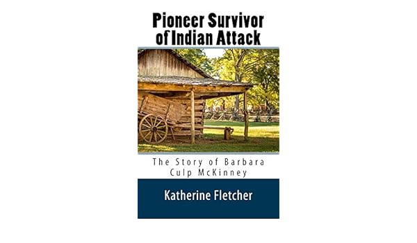 Amazon Com Pioneer Survivor Of Indian Attack The Story Of