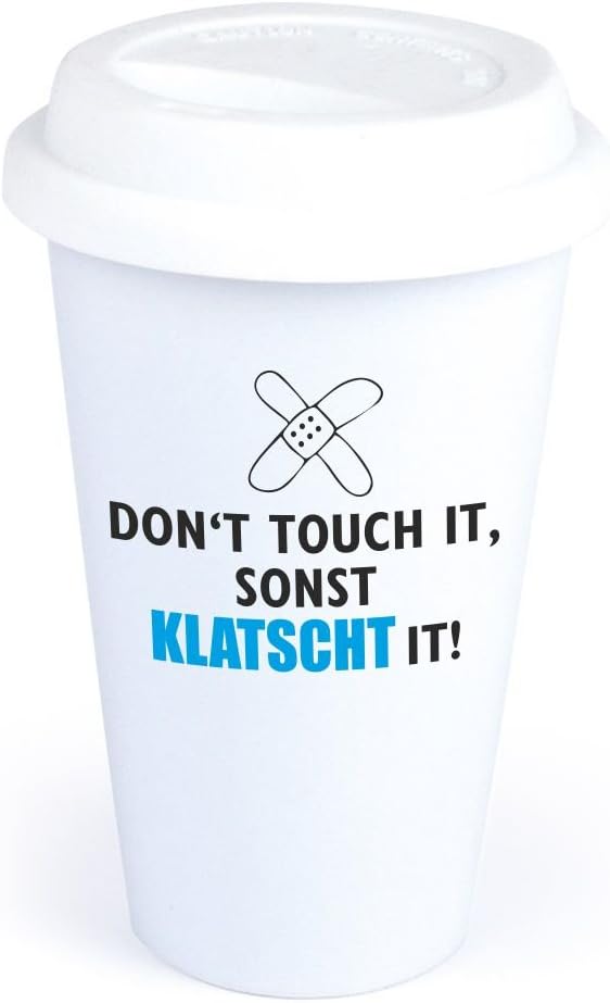 4you Design CoffeetoGoBecher Spruch Don`t Touch it, sonst klatscht