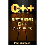 C++: Effective Modern C++(C++ 11, C++ 14) (guide,C Programming, HTML, Javascript, Programming,all,internet, Coding, CSS, Java, PHP Book 3)