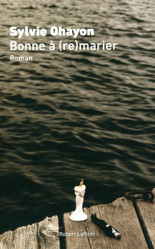 Bonne à (re)marier: roman