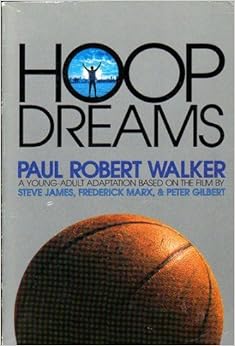 Hoop Dreams, by Paul Robert Walker Hoop Dreams, by Paul Robert Walker