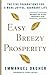 Easy Breezy Prosperity: The Five Foundations for a More Joyful, Abundant Life