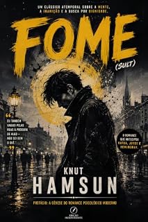 Livro Fome: Romance Psicológico que Revolucionou a Literatura Moderna | Nova Tradução Comentada de Sult