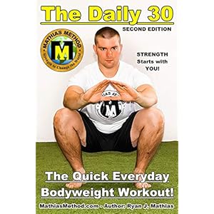 The-DAILY-30-The-Quick-Everyday-Bodyweight-Workout-SECOND-EDITION-Bodyweight-Strength-Training-Exercises-for-Health-and-Fitness-at-Home-The-STRENGTH-WARRIOR-Workout-Routine-Series-Paperback--August-1- The DAILY 30: The Quick Everyday Bodyweight Workout! SECOND EDITION (Bodyweight Strength Training Exercises for Health and Fitness at Home)