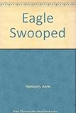 Front cover for the book An Eagle Swooped by Anne Hampson