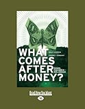 The End Of Money And The Future Of Civilization Thomas