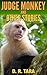 Judge Monkey and Other Stories (Illustrated Moral Stories for Children Series Book 3)