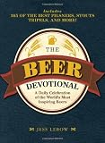 The Beer Devotional: A Daily Celebration of the World's Most Inspiring Beers by