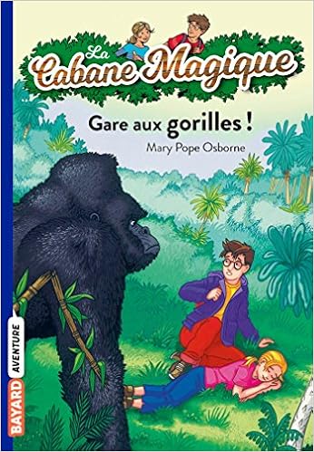La Cabane Magique Tome 21 Gare Aux Gorilles La Cabane Magique 21 French Edition Delval Marie Helene Pope Osborne Mary Masson Philippe 9782747017329 Amazon Com Books