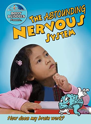 The Astounding Nervous System: How Does My Brain