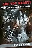 Are You Ready? Thin Lizzy: Album By Album