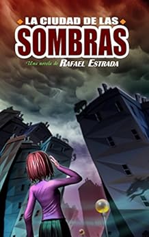 La Ciudad De Las Sombras Spanish Edition Kindle