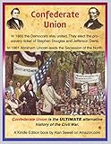 Confederate Union: An Alternative Civil War History by Alan Sewell