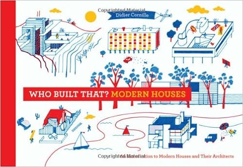 Who Built That? Modern Houses: An Introduction to Modern Houses and Their Architects, by Didier Cornille