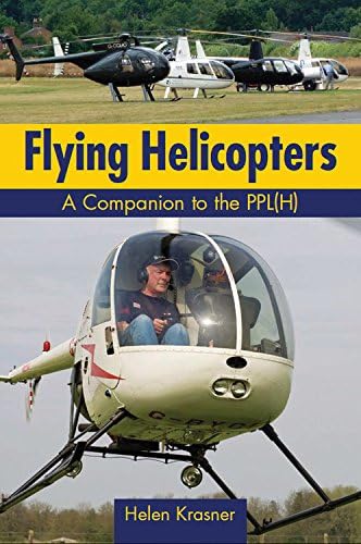 Flying Helicopters: A Companion to the PPL(H) Paperback – 25 July 2011