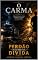 Livro O CARMA PERDÃO NÃO QUITA DÍVIDA