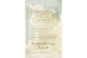 Captive Gods: Religion and the Rise of Social Science