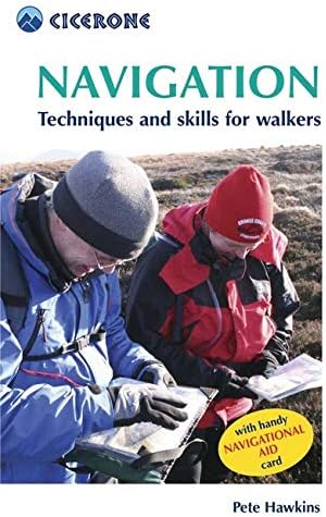 Navigation: Techniques and Skills for Walkers (Cicerone Mini-guide): Using Your Map and Compass