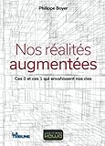 Image de Nos réalités augmentées: Ces 0 Et Ces 1 Qui Envahissent Nos Vies (French Edition)