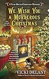 "We Wish You a Murderous Christmas (A Year-Round Christmas Mystery)" av Vicki Delany