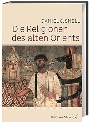Die Religionen Des Alten Orients Amazon De Snell Daniel Hartz Cornelius Bucher