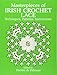 Masterpieces of Irish Crochet Lace: Techniques, Patterns, Instructions (Dover Crafts: Crochet)