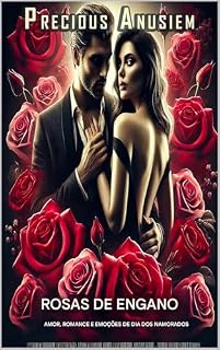 Livro Rosas de Engano: Um Romance de Segredos Proibidos, Amor Amaldiçoado e Segundas Chances Que Quebrarão Seu Coração