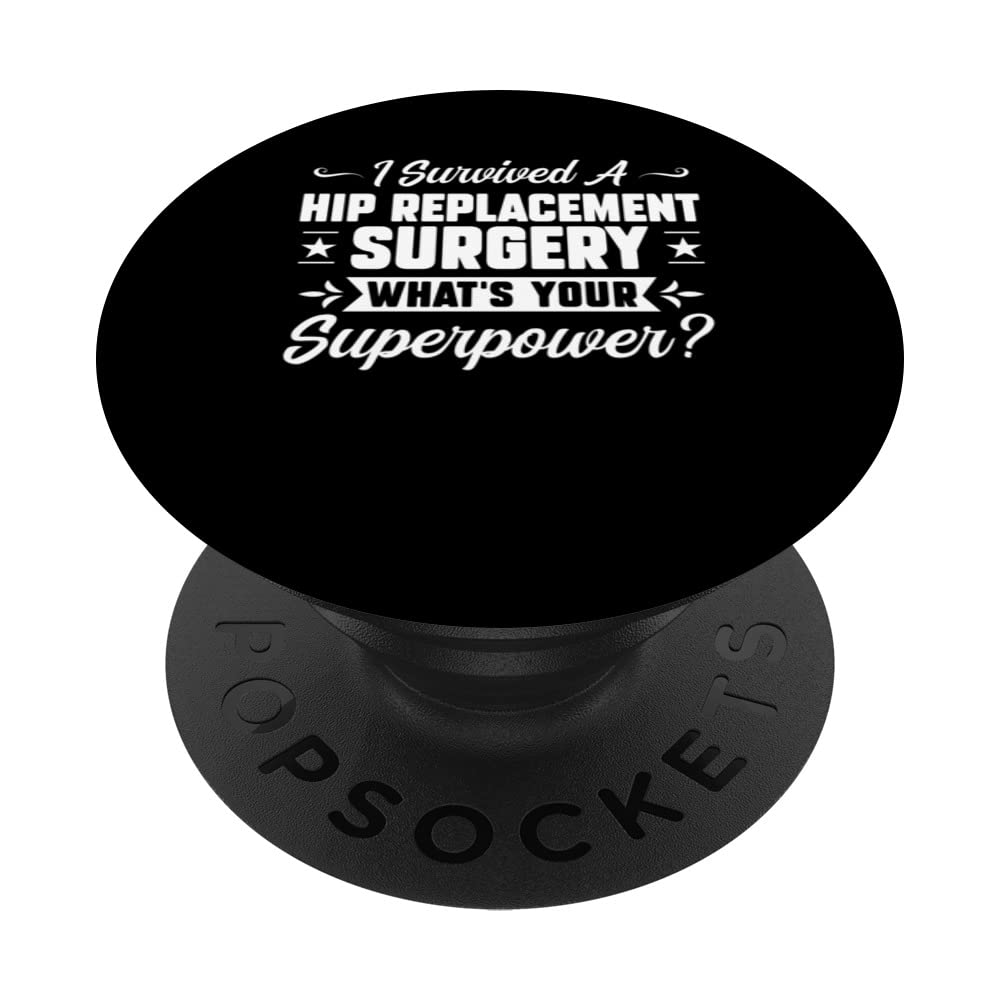 I survived a hip replacement surgery hip surgery PopSockets Swappable PopGrip