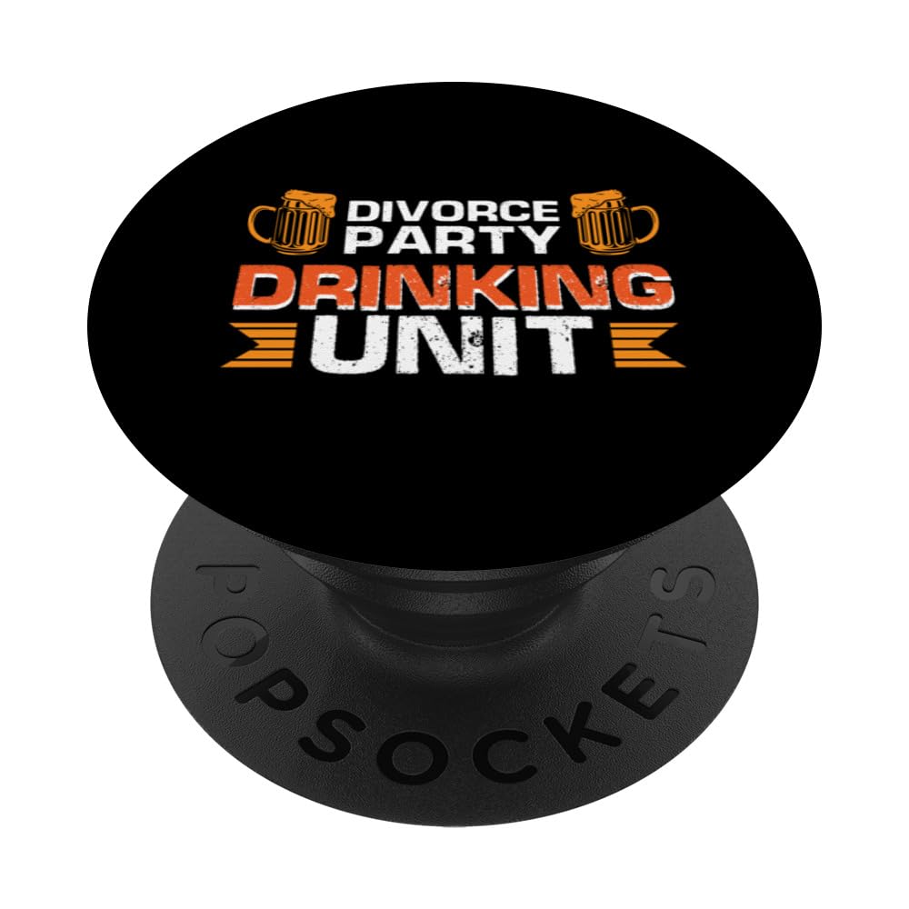 Divorce Party Drinking Unit PopSockets Swappable PopGrip