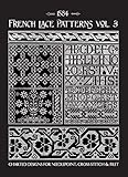 French Lace Patterns Volume 3: 16th Century Charts for Needlepoint & Counted Cross Stitch by Susan Johnson