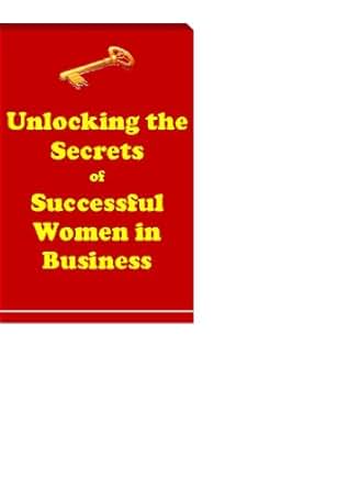 Amazon Com Unlocking The Secrets Of Successful Women In