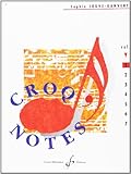 CROQ'NOTES - CAHIER 1 - 1RE ANNEE (LECTURE DE NOTES ET DU RYTHME) by 
