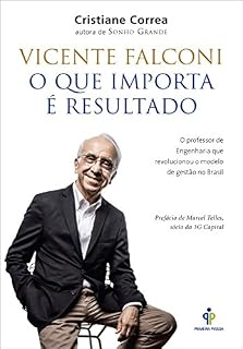 Livro Vicente Falconi – O que importa é resultado: O professor de engenharia que revolucionou o modelo de gestão no Brasil