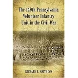 The 149th Pennsylvania Volunteer Infantry Unit in the Civil War