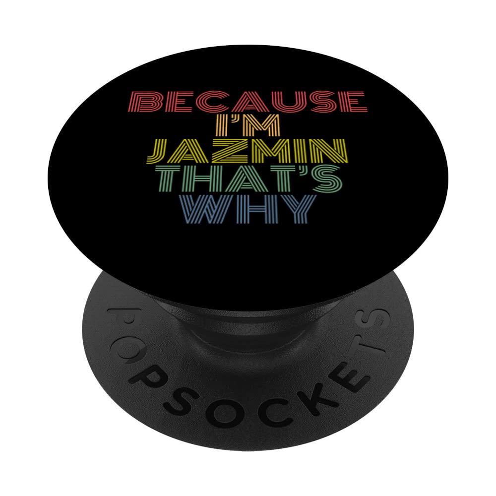 Because I'm Jazmin That's Why Funny Personalized Name PopSockets Swappable PopGrip
