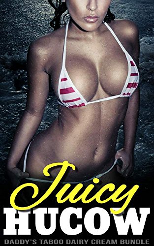 [R.E.A.D] Juicy Hucow (Daddy's Taboo Dairy Cream Bundle) [Z.I.P]