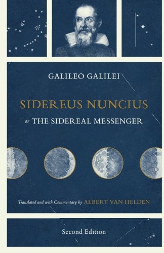 Sidereus Nuncius, or The Sidereal Messenger