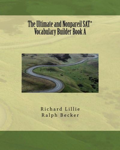 The Ultimate and Nonpareil SAT* Vocabulary Builder Book A