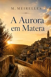 Livro A Aurora em Matera: Há cidades que se visitam. Matera escuta-se.