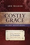 Costly Grace Devotional: A Contemporary View of Bonhoeffer's the Cost of Discipleship