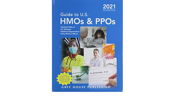Guide To U S Hmos And Ppos 2021 Hmo Ppo Directory Grey House Publishing Laura Mars 9781642654806 Amazon Com Books