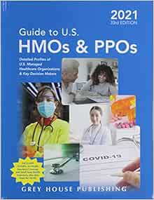 Guide To U S Hmos And Ppos 2021 Hmo Ppo Directory Grey House Publishing Laura Mars 9781642654806 Amazon Com Books