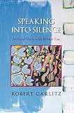 Speaking into Silence: Archival Visits with Robert Lax