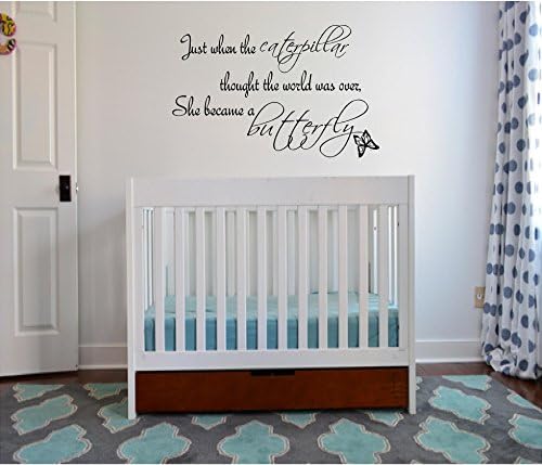 Quote It! - Just When The Caterpillar Thought The World was Over Removable Vinyl Children's Wall Quote, Kids, Baby, Inspirational, Life, Bedroom, Home Decor, Stickers, Decals, Transfers, Love