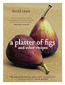 A Platter of Figs and Other Recipes by [Tanis, David]