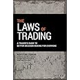 The Laws of Trading: A Trader's Guide to Better Decision-Making for Everyone (Wiley Trading)