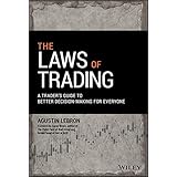 The Laws of Trading: A Trader's Guide to Better Decision-Making for Everyone (Wiley Trading)