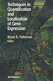 Techniques in Quantification and Localization of Gene Expression, , 0817640347