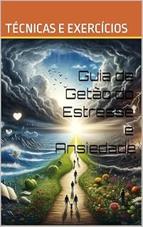 Livro Guia de Getão do Estresse e Ansiedade: Tenha o controle