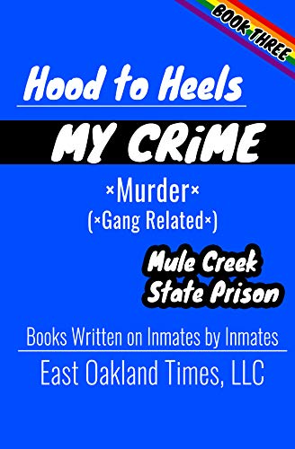HOOD TO HEELS: GANG RELATED MURDER (MY CRIME Book 3)